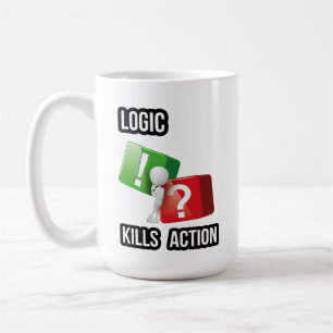 Mug l'état d'esprit des faiseurs de "La logique tue l'