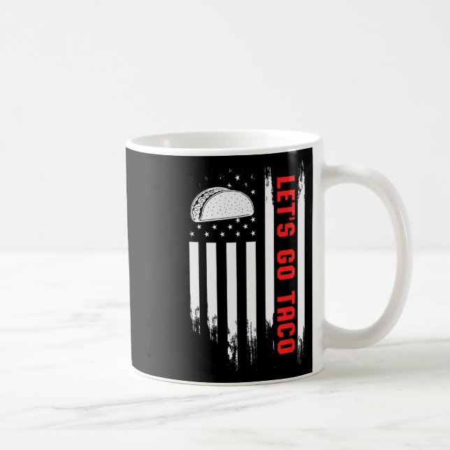Mug Let's Go Taco Flag - Funny Patriotic Taco Tariff H (Droite)
