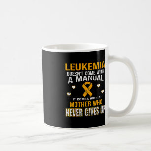 Mug LEUKEMIA vient avec une mère qui n'abandonne jamai