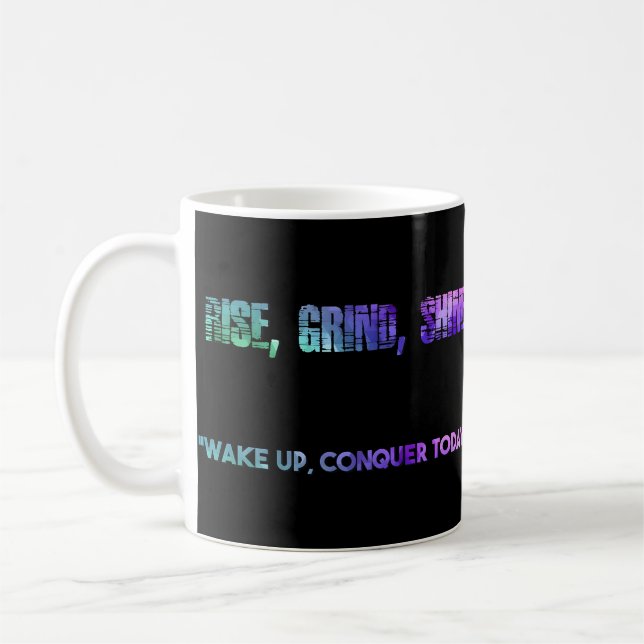 Mug Lève-toi, Brille, Grind ! Conquérir aujourd'hui !  (Gauche)