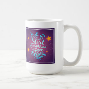 Mug Levez et commencez à suivre vos rêves