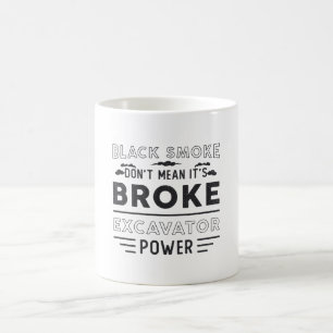Mug L'excavateur ne veut pas dire que c'est le travail
