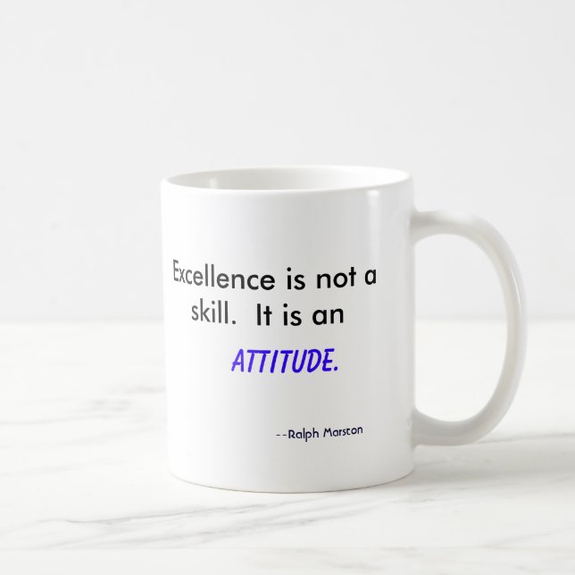 Mug L'excellence n'est pas une compétence.  Elle est, (Droite)