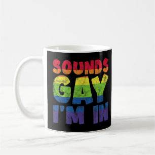 Mug LGBT Rainbow Sounds Gay I'm In Bisexual Transgende