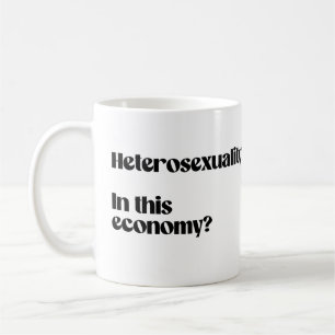 Mug L'hétérosexualité dans cette économie ?