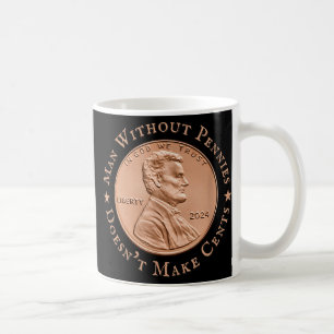 Mug L'Homme Sans L'Argent Ne Fait Pas De Cents Trump