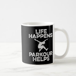 Mug Life Happens Parkour Aide - Traceur Freerunner Fr