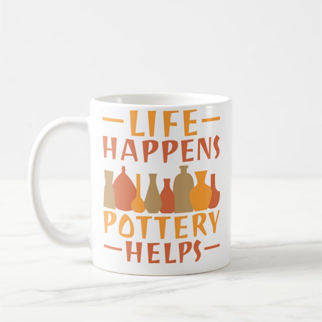 Mug Life Happens Pottery Helps Pottery (Gauche)