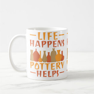 Mug Life Happens Pottery Helps Pottery