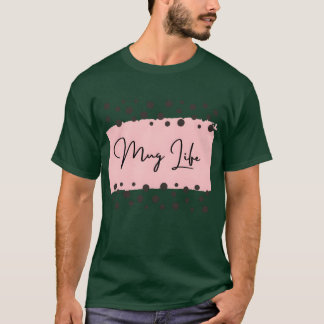 Mug Life lustig T-Shirt