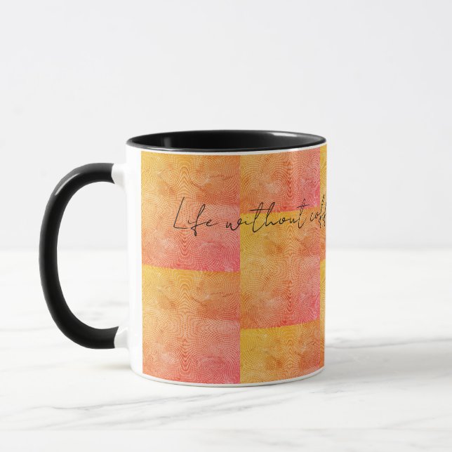 Mug Life without Coffee? Unimaginable! (Gauche)
