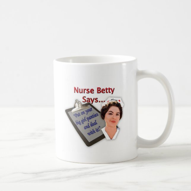 Mug L'infirmière Betty dit, "mis dessus vos grandes (Droite)