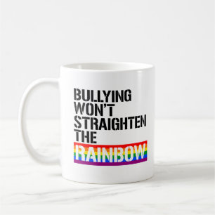 Mug L'intimidation ne va pas redresser l'arc-en-ciel