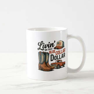 Mug Livin' On That Blue Collar Dollar Patriotic Cowboy
