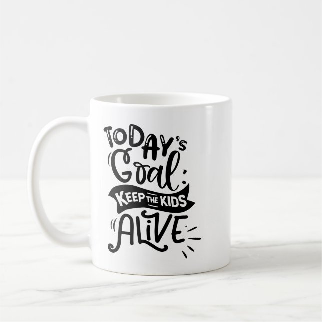 Mug L'objectif d'aujourd'hui est de garder les enfants (Gauche)