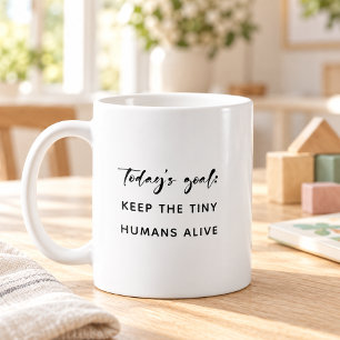 Mug L'objectif du jour : garder les petits humains en