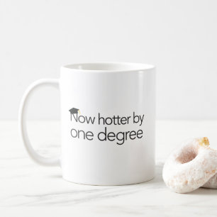 Mug L'obtention du diplôme drôle, hotter maintenant