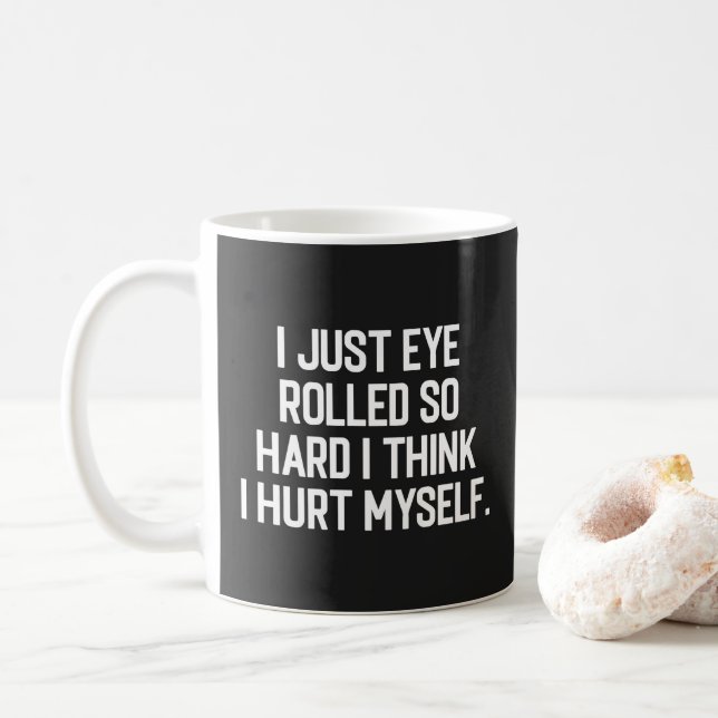 Mug L'Oeil Roulé Si Dur Citation Drôle (Avec donut)