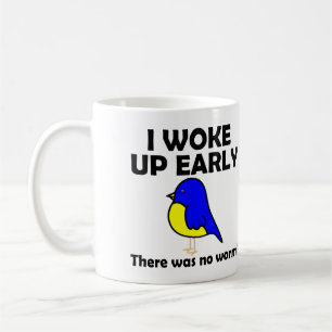 Mug L'oiseau tôt obtient le ver n'a réveillé tôt a
