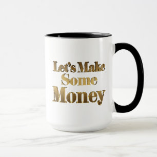 Mug L'or nous a laissés faire une certains somme