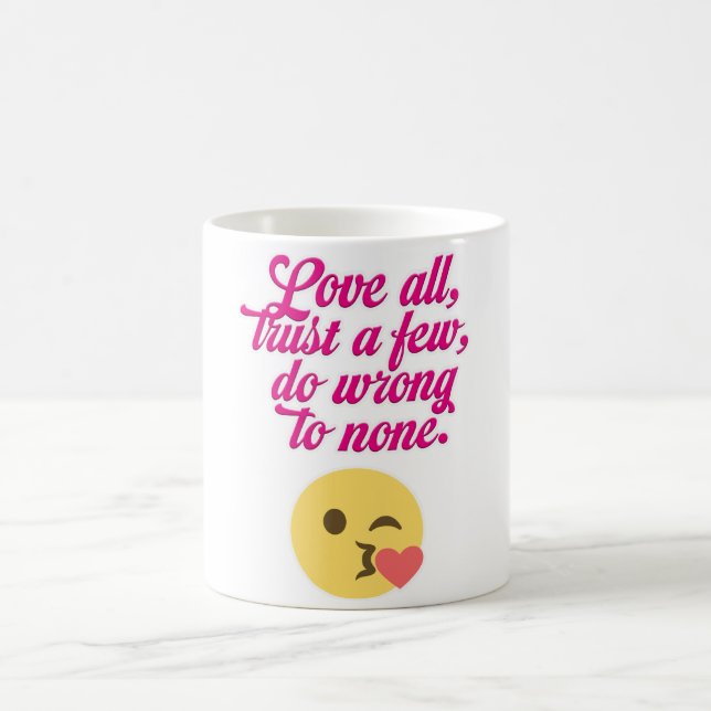 Mug Love all trust a few do wrong to none (Centre)