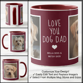 Mug Love You Chien Papa Photos Modern Maroon C31 & Bla