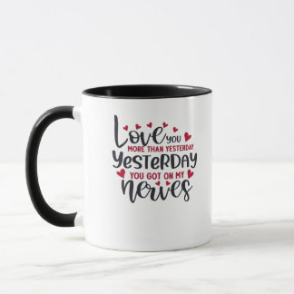 Mug Love You More Than Yesterday Timeless Romantic Sty