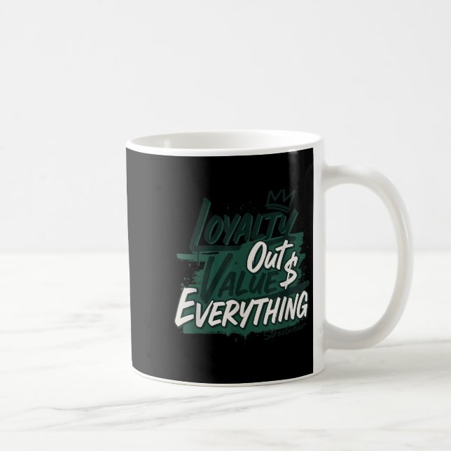 Mug Loyalty Outvalues Everything Streetware Urban  (Droite)