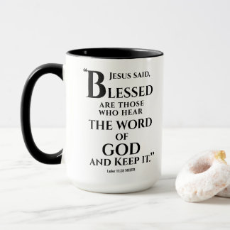 Mug Luc 11:28...Heureux ceux qui entendent la Parole 