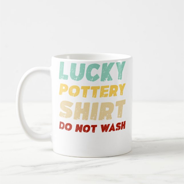 Mug Lucky Pottery Shirt Do Not Wash Funny Pottery (Gauche)