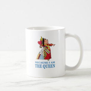MUG L'UEEN DES COEURS INDIQUE "PARCE QUE JE SUIS LA