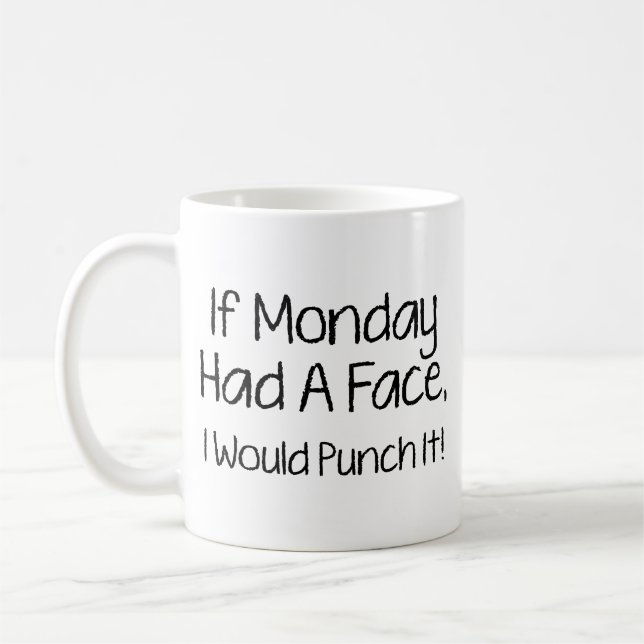 Mug Lundi, J'Avais Un Visage, Je Le Punchais ! Café Mu (Gauche)