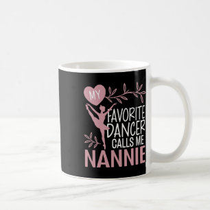 Mug Ma Danse Favorite M'Appelle Nannie Ballet Dancer