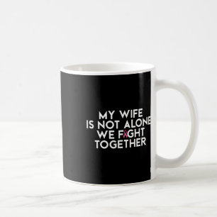 Mug Ma Femme N'Est Pas La Seule Nous Combattons Ensemb
