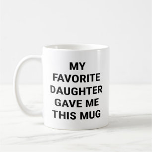 Mug Ma Fille Favorite M'A Donné Ça
