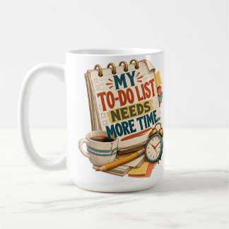 Mug Ma liste de tâches a besoin de plus de temps – drô