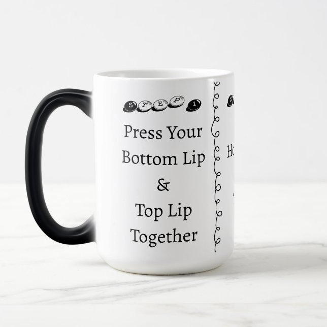 Mug Magic 3 steps to Shut Up Funny Custom Text (Gauche)