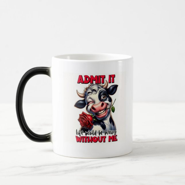 Mug Magic "Admets-Le - La Vie Serait Ennuyante Sans Moi" (Gauche)