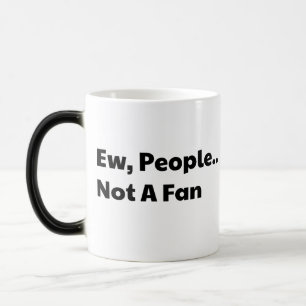 Mug Magic Beurk les gens ne sont pas fans