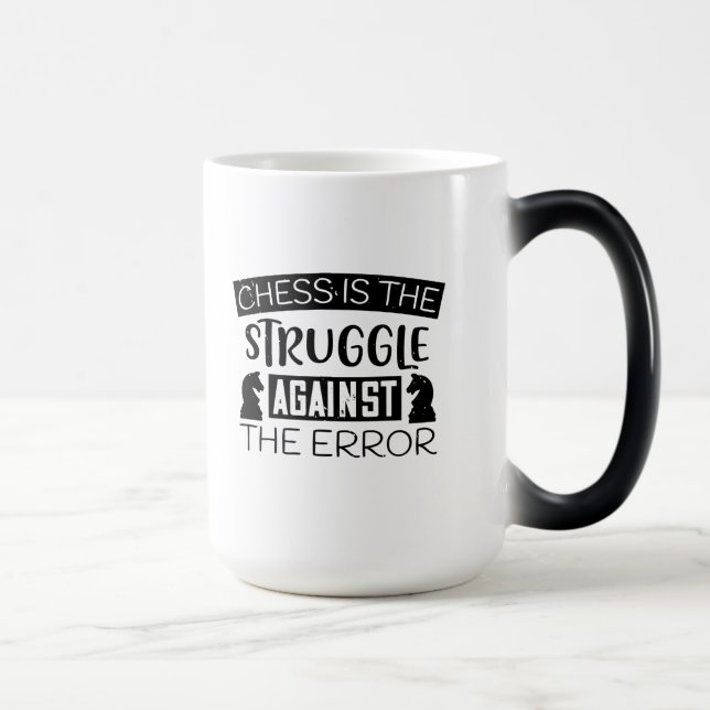 Mug Magic Chess Is The Struggle Against The Error (Droite)