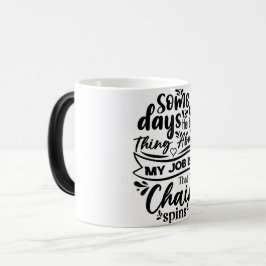 Mug Magic Funny Office Coffee Quotes Verwandlungstasse