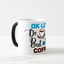 Mug Magic Funny Office Coffee Quotes Verwandlungstasse