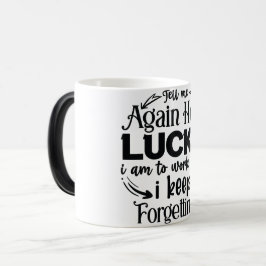 Mug Magic Funny Office Coffee Quotes Verwandlungstasse