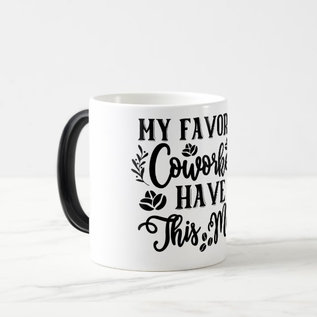 Mug Magic Funny Office Coffee Quotes Verwandlungstasse (Vorderseite Links)