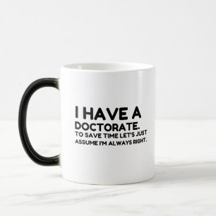 MUG MAGIC HAVE A DOCTORATE IN SAVING TIME