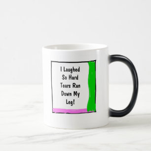 Mug Magic J'ai ri ainsi les larmes dures ont fonctionné en