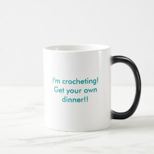 Mug Magic Je fais du crochet ! Obtenez votre propre dîner !