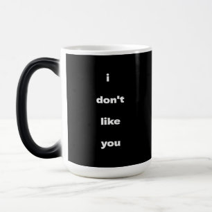 Mug Magic Je n'aime pas votre humour de blague