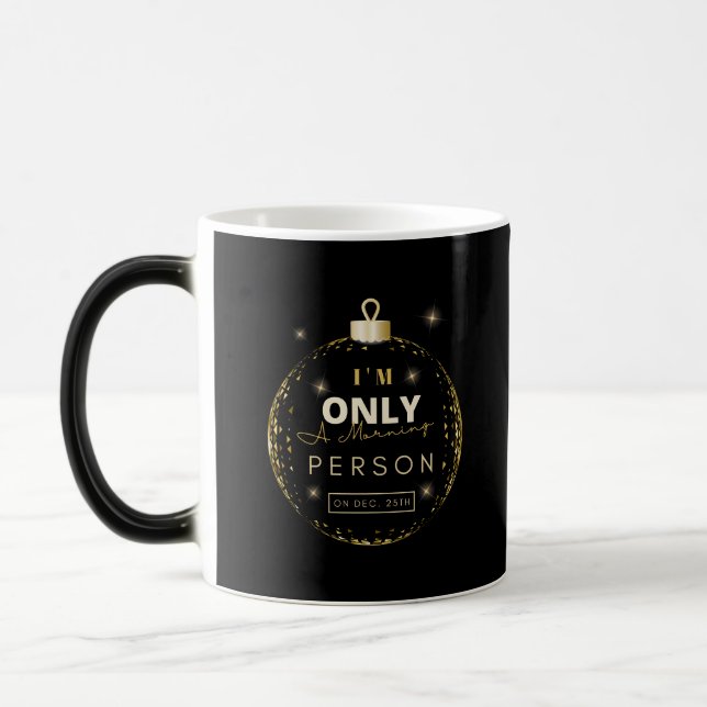Mug Magic Je ne suis qu'une personne du matin le 25 décembre (Gauche)