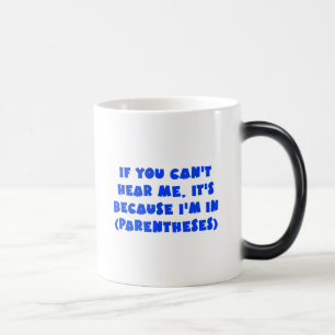 Mug Magic Je suis entre parenthèses